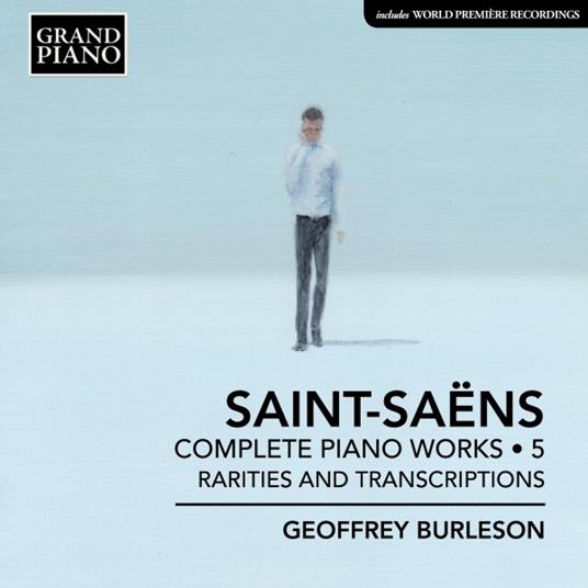 Musica completa per pianoforte vol.5: Rarità e trascrizioni - CD Audio di Camille Saint-Saëns,Geoffrey Burleson