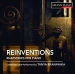 Reinventions. Rapsodie per pianoforte - CD Audio di Tanya Ekanayaka