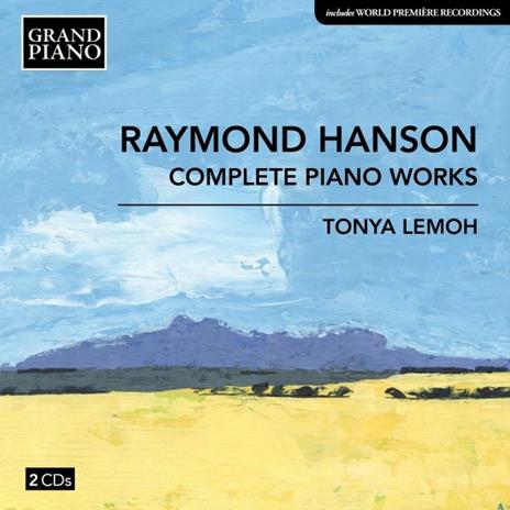 Complete Piano Works - CD Audio di Raymond Hanson
