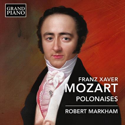 Polonaises - CD Audio di Franz Xaver Mozart