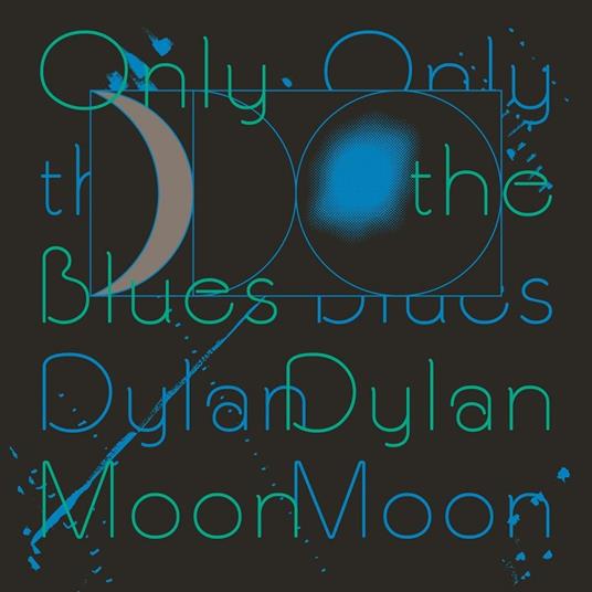 Only the Blues - Vinile LP di Dylan Moon