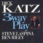 3 Way Play - CD Audio di Dick Katz