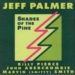 Shades of the Pine - CD Audio di Jeff Palmer