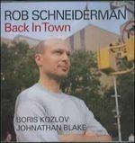 Back in Town - CD Audio di Rob Schneiderman