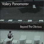 Beyond the Obvious - CD Audio di Valery Ponomarev