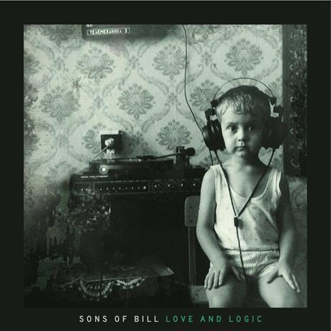 Love and Logic - CD Audio di Sons of Bill