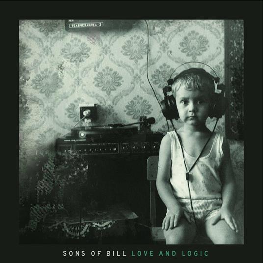 Love and Logic - CD Audio di Sons of Bill