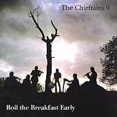 Boil Breakfast Early V.9 - CD Audio di Chieftains
