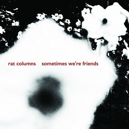 Sometimes We'Re Friends - Vinile LP di Rat Columns