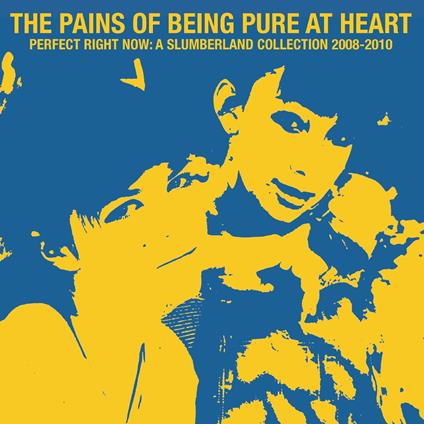 Perfect Right Now. A Slumberland Collection 2008-2010 - CD Audio di Pains of Being Pure at Heart