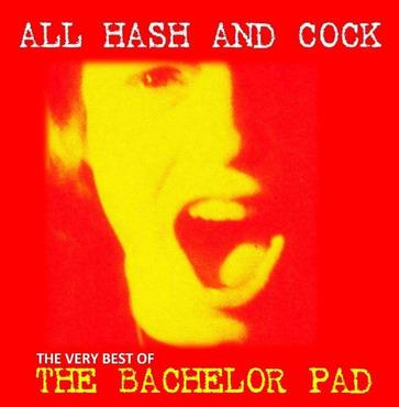 All Cock and Hash (The Very Best of) - Vinile LP di Bachelor Pad
