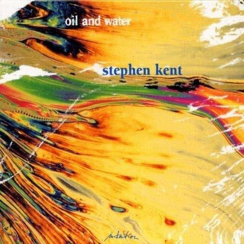 Oil and Water - CD Audio di Stephen Kent