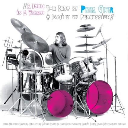 A Drum Is A Woman-Best Of - CD Audio di Peter-Family Of Pe Giger