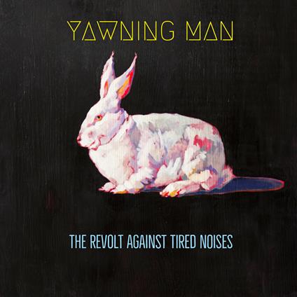 Revolt Against Tired Noises - Vinile LP di Yawning Man