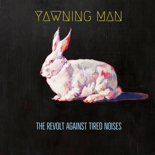 Revolt Against Tired Noises - Vinile LP di Yawning Man