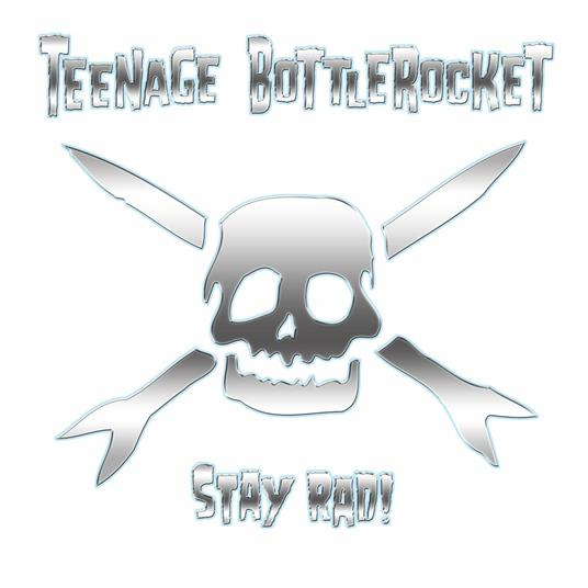Stay Rad! - Vinile LP di Teenage Bottlerocket