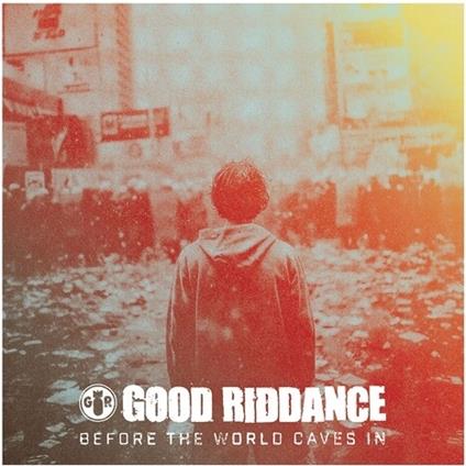 Before The World Caves In - Vinile LP di Good Riddance