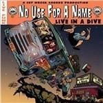 Live in a Dive - Vinile LP di No Use for a Name