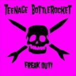 Freak Out - CD Audio di Teenage Bottlerocket