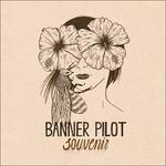 Souvenir - CD Audio di Banner Pilot