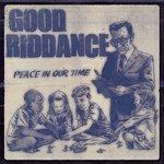Peace in Our Time - CD Audio di Good Riddance