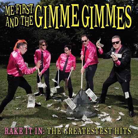 Rake it in. The Greatestest Hits - CD Audio di Me First and the Gimme Gimmes