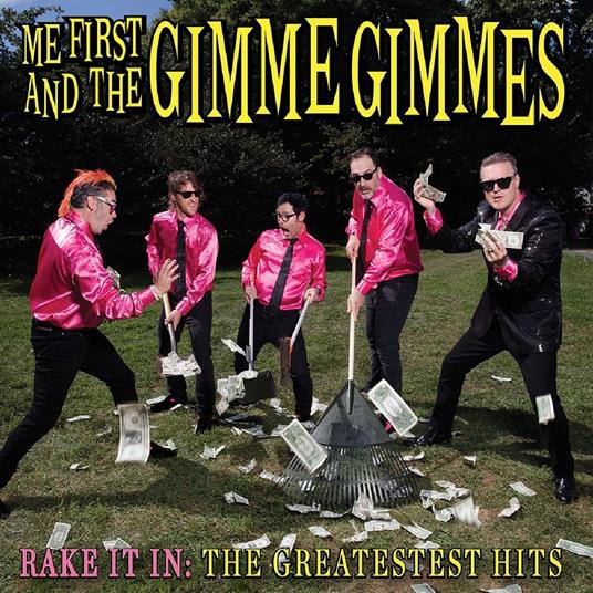Rake it in. The Greatestest Hits - CD Audio di Me First and the Gimme Gimmes