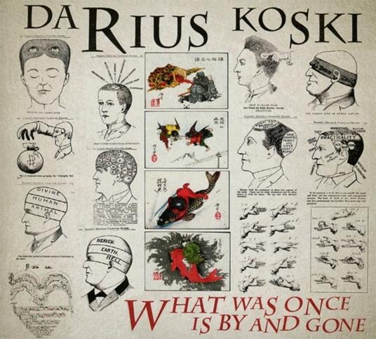 What Was Once Is By and Gone - CD Audio di Darius Koski