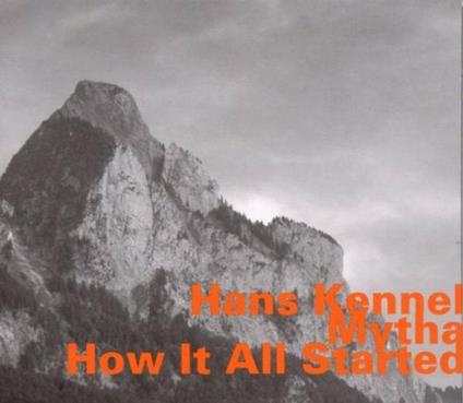 How it All Started - CD Audio di Hans Kennel