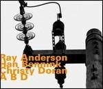 A B D - CD Audio di Ray Anderson