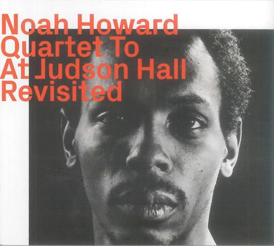Quartet To At Judson Hall Revisited - CD Audio di Noah Howard