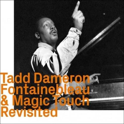 Fontainebleau & Magic Touch - CD Audio di Tadd Dameron
