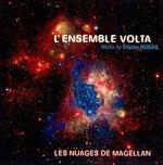 Les nuages de Magellan. Works by Tristan - CD Audio di Ensemble Volta