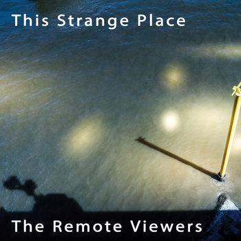 This Strange Place - CD Audio di Remote Viewers