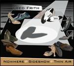Nowhere, Sideshow, Thin Air - CD Audio di Fred Frith