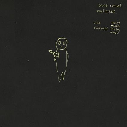 Classical Music - Vinile LP di Bruce Russell,Noel Meek