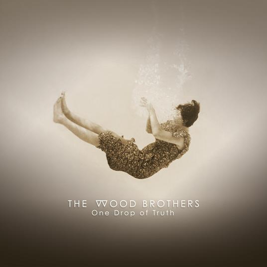 One Drop of Truth - CD Audio di Wood Brothers