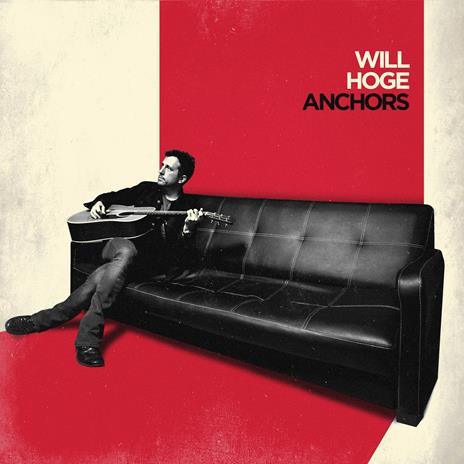 Anchors - CD Audio di Will Hoge