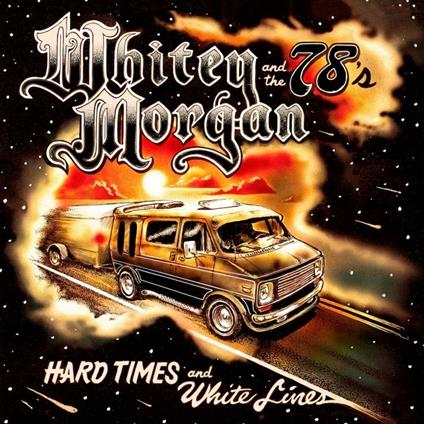 Hard Times and White Lines - Vinile LP di Whitey Morgan