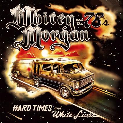 Hard Times and White Lines - CD Audio di Whitey Morgan