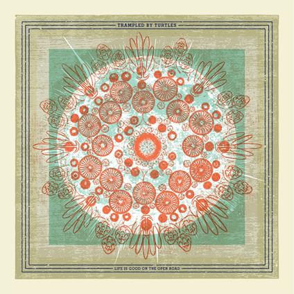 Life Is Good on the Open Road - CD Audio di Trampled by Turtles