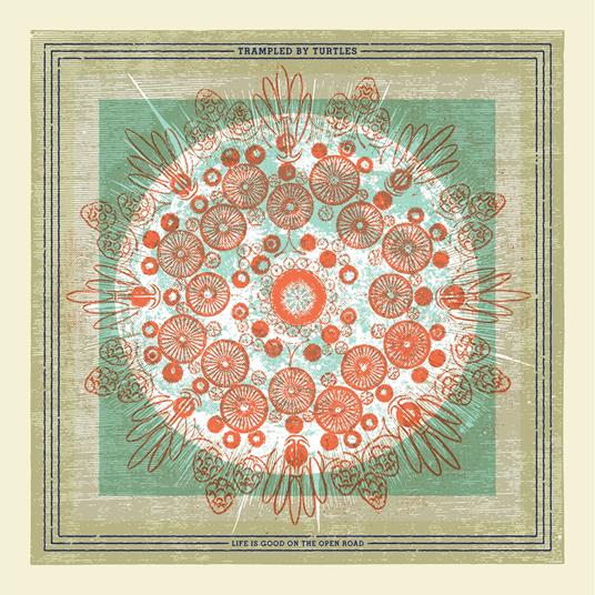 Life Is Good on the Open Road - CD Audio di Trampled by Turtles