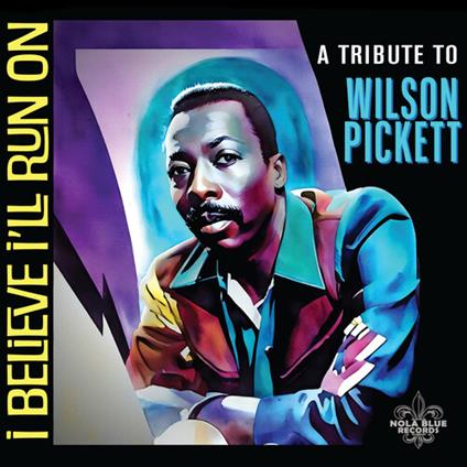 I Believe I'll Run On: A Tribute To Wilson Pickett - CD Audio