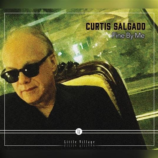 Fine By Me - Vinile LP di Curtis Salgado