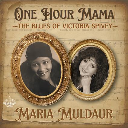 One Hour Mama. The Blues Of Victoria Spivey - CD Audio di Maria Muldaur