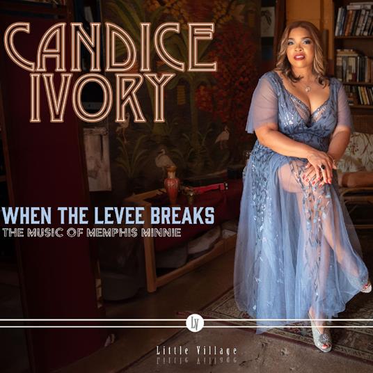 When The Levee Breaks. The Music Of Memphis Minnie - CD Audio di Candice Ivory