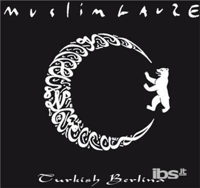 Turkish Berlina - CD Audio di Muslimgauze