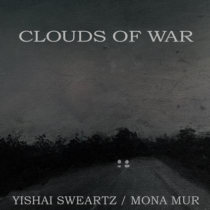Clouds Of War (with Mona Mur) - CD Audio di Yishai Sweartz
