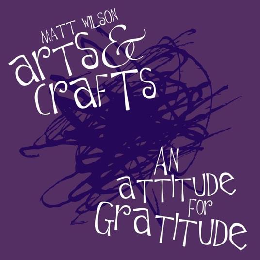 An Attitude for Gratitude - CD Audio di Matt Wilson