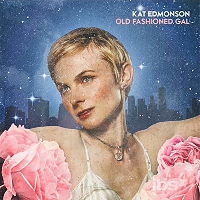 Old Fashioned Gal - CD Audio di Kat Edmonson